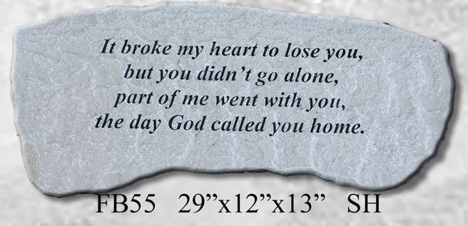 IT BROKE MY HEART/MEMORIAL BENCH