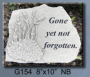 GONE YET NOT FORGOTTEN/STONE